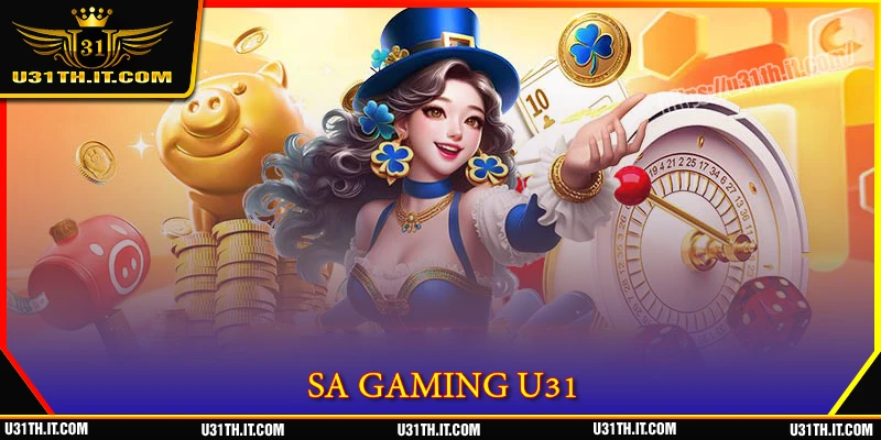 SA Gaming U31 - พื้นที่ความบันเทิงสุดระเบิด ปี 2026